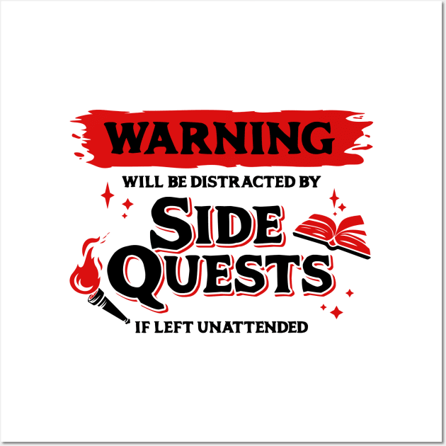 Distracted by Side Quests if Left Unattended Dark Red Warning Label Wall Art by Wolfkin Design